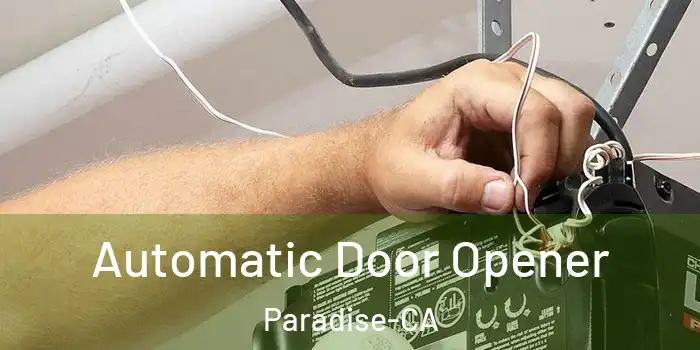  Automatic Door Opener Paradise-CA