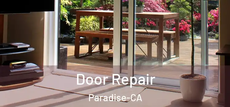  Door Repair Paradise-CA