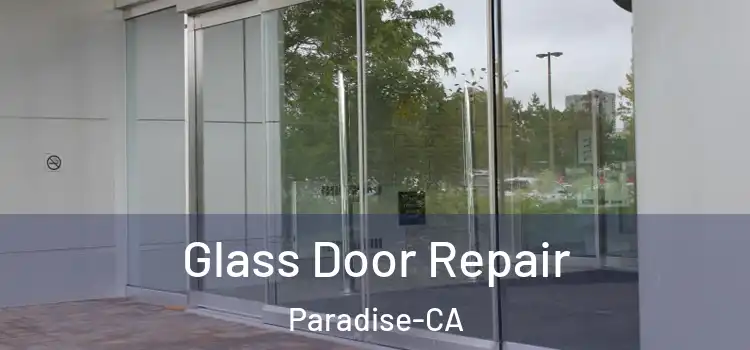 Glass Door Repair Paradise-CA