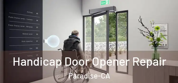  Handicap Door Opener Repair Paradise-CA