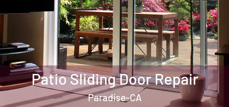  Patio Sliding Door Repair Paradise-CA